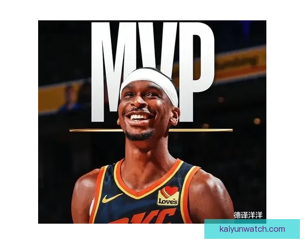 甜瓜称球员最了解最佳球员 亚历山大应当是MVP人选